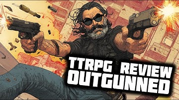 #TTRPG Review - Outgunned - Cinematic Action Roleplaying Game