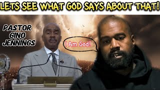 Pastor Gino Jennings tells KANYE * YOU ARE NO GOD*!