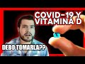 VITAMINA D Y COVID-19 | ¿TOMAR Vitamina D para PREVENIR la COVID19?