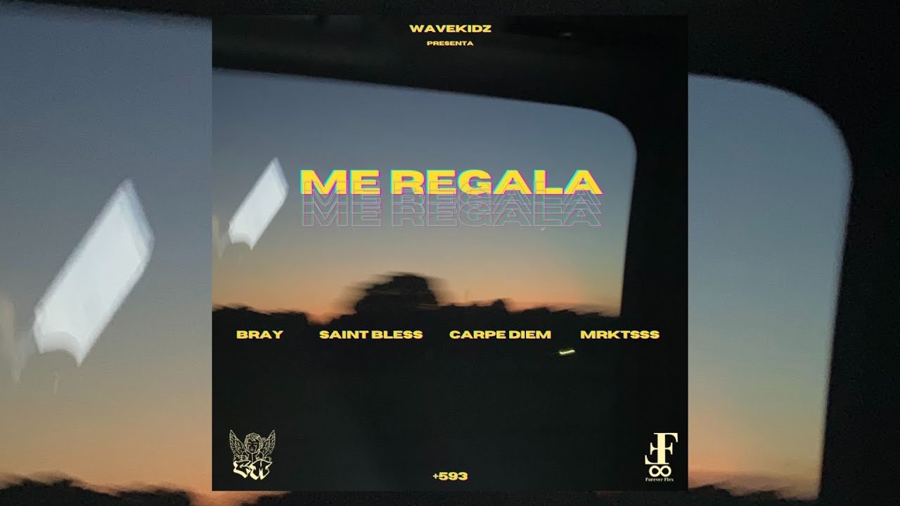 Me Regala - Saint Bless, Bray G, Carpe Diem, mrktsss (Audio Oficial)