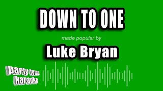 Luke Bryan - Down To One (Karaoke Version)