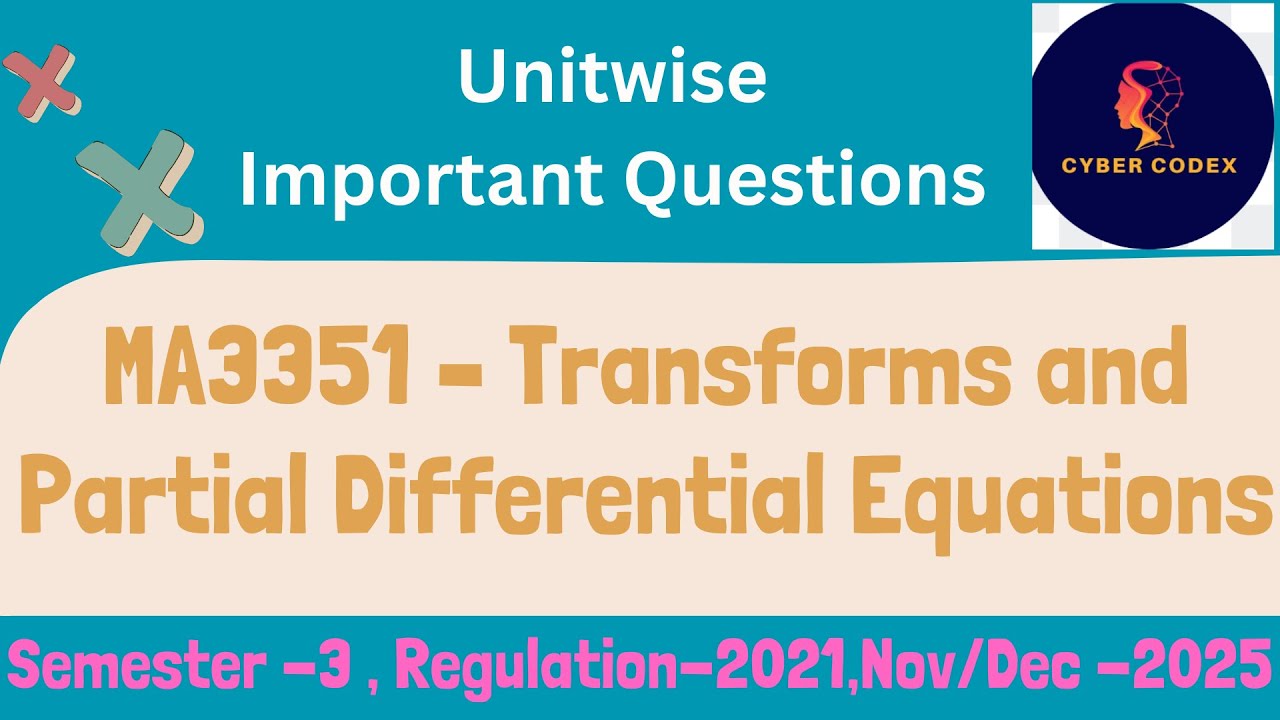MA3351 – Transforms and Partial Differential Equations (TPDE) | Unitwise Important Questions| R-2021