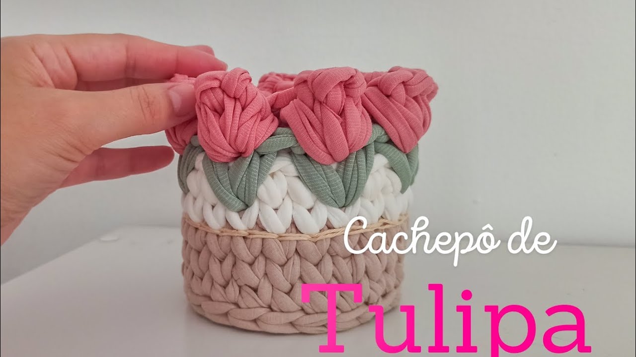 Cachepô |Cesto de Tulipa | Crochet em Fio de Malha