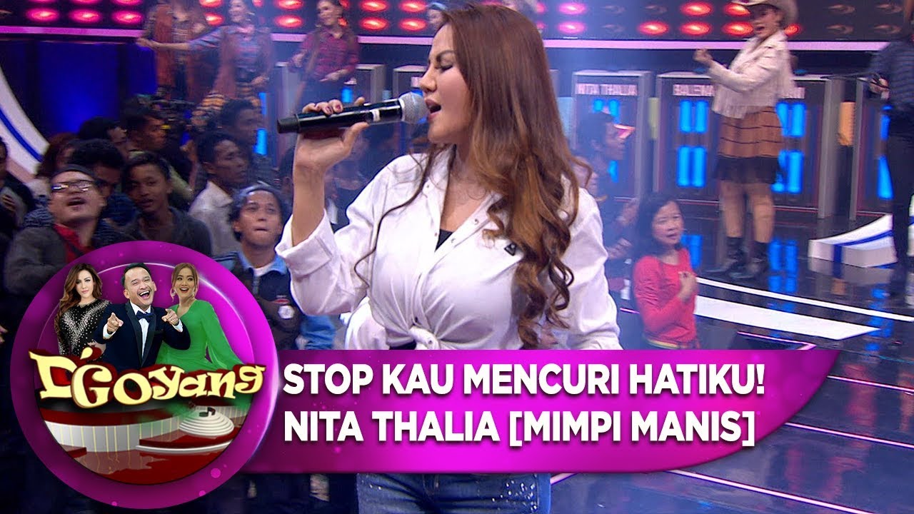 STOP KAU MENCURI HATIKU! Nita Thalia MIMPI MANIS D'Goyang 27 - YouTube