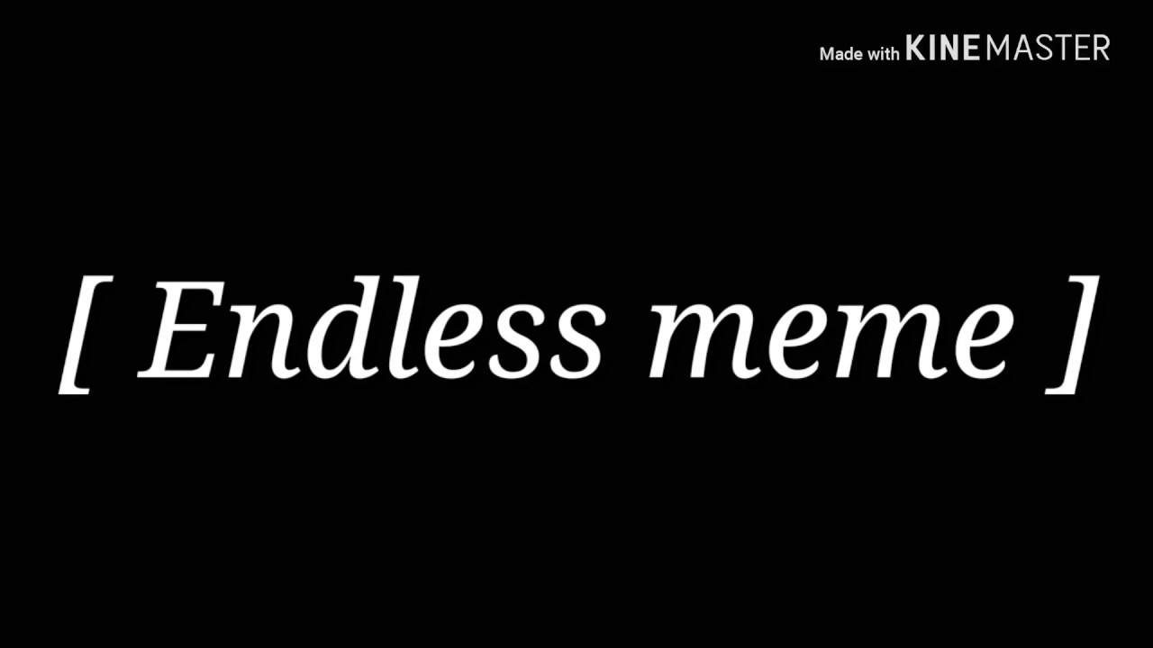 Песня endless meme