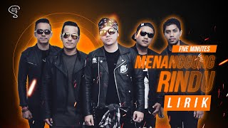 Five Minutes - Menanggung Rindu (Lirik)