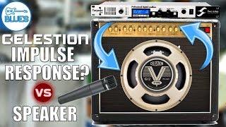 Celestion Impulse Response (IR) vs Real Speaker and Microphone