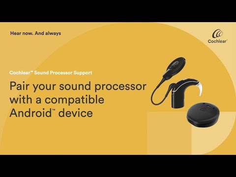 Pair your Nucleus® 7 or Kanso® 2 Sound Processor with a compatible Android™ device