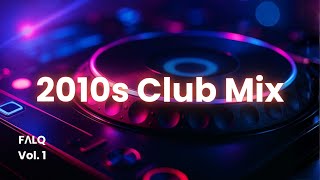 2010s Club Mix Vol. 1 (Rihanna, David Guetta, Avicii, Katy Perry, ...)