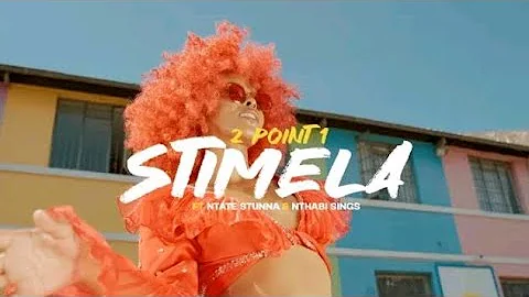 2point1 - STIMELA ft Ntate Stunna & Nthabi