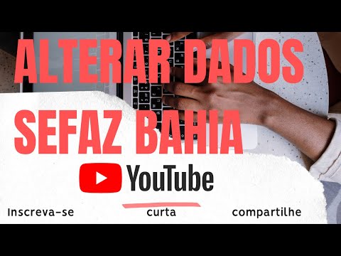 SEFAZ BAHIA- Como solicitar inscrição, alteração, reativaçao no cadastro de ICMS (Passo a passo).