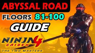How To Beat Abyssal Road Floors 81-100 | Ninja Gaiden 4 - Two Masters DLC (Guide)