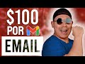 Como GANAR $100 Dolares DIARIOS por ENVIAR 1 Solo Email (Dinero EN INTERNET Desde Casa En Un Dia)