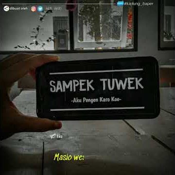Story WA 'Sampek Tuwek' Story 30 Detik