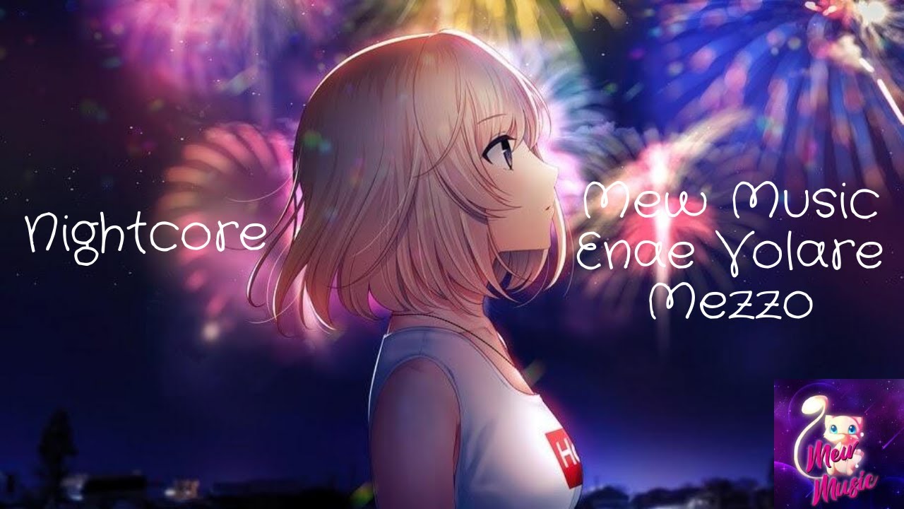 ♔Mew Music: Nightcore : Enae Volare Mezzo ♔