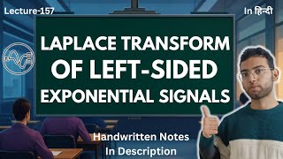 Laplace Transform of Left-Sided Decaying Exponential Signals | Derivation &amp; 1 Problem || Sig. &amp; Sys.