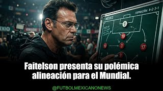 Faitelson revela su alineación de México: ¿estás de acuerdo?