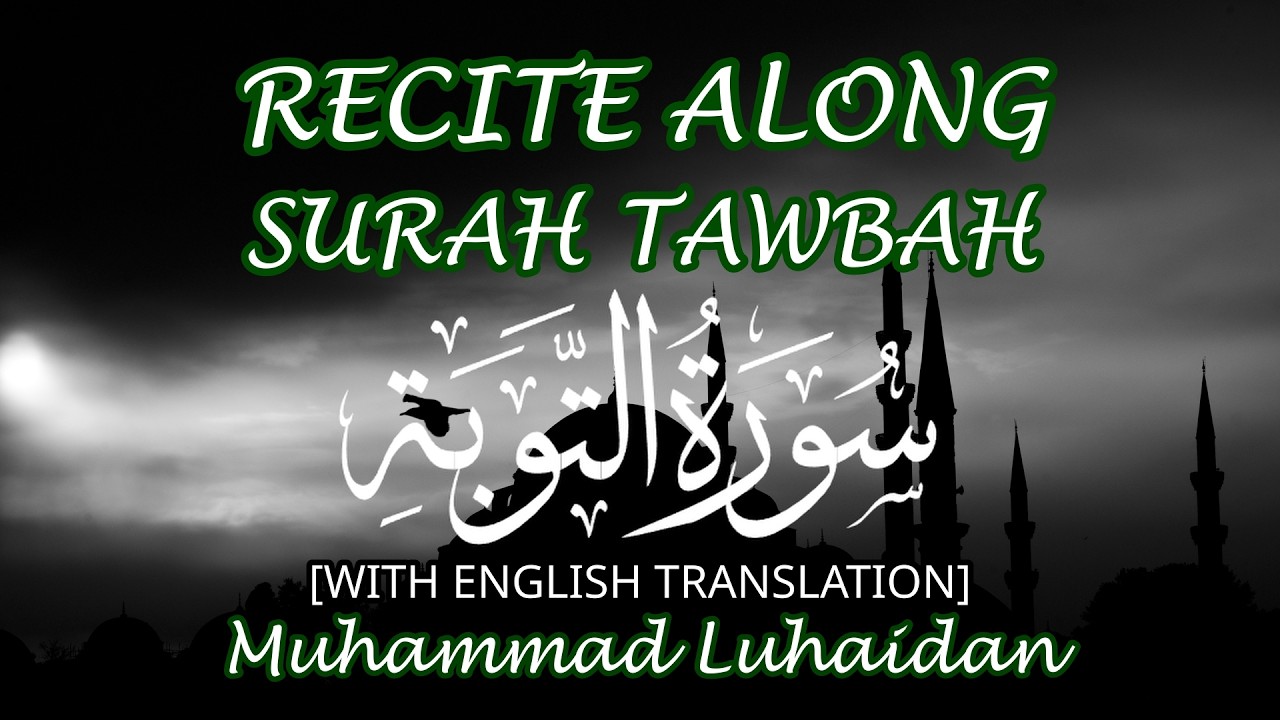 Full Recitation: Surah Tawbah سورة التوبة [English Translation] Muhammad Luhaidan #قران_كريم