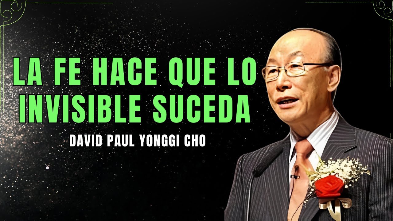 EL SECRETO DE DAVID YONGGI CHO. ¡Y LA FE QUE TRAE A LA EXISTENCIA LO ...