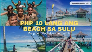 MANG SALI & TANDUH BEACH IN PARANG, SULU  (ZAMBASUL SERIES PART 3)
