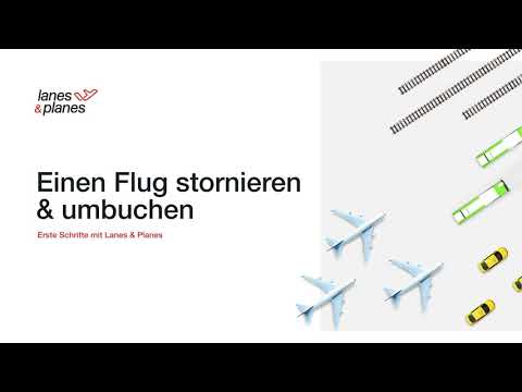 Lanes & Planes Tutorial - Einen Flug stornieren und umbuchen