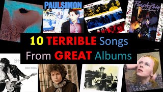 Ten TERRIBLE Songs on GREAT Albums