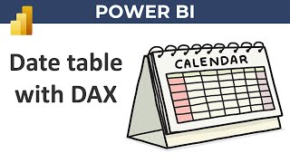 create a date table in power bi with dax