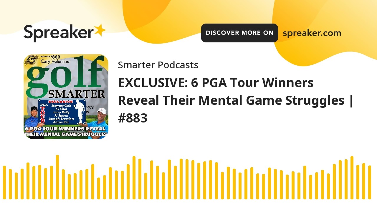EXCLUSIVE: 6 PGA Tour Winners Reveal Their Mental Game Struggles | #883 EXCLUSIVE: 6 PGA Tour Winners Reveal Their Mental Game Struggles | #883