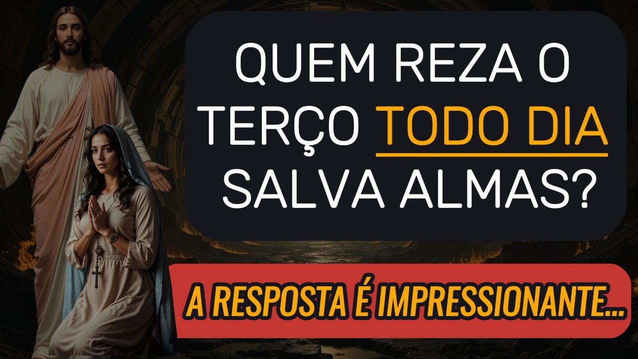QUEM REZA O TERÇO TODO DIA SALVA ALMAS? A RESPOSTA É IMPRESSIONANTE...