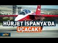 Hürjet, İspanyol Semalarında Uçmaya Hazırlanıyor | NTV