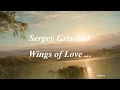 Sergey Grischuk -  Wings of Love