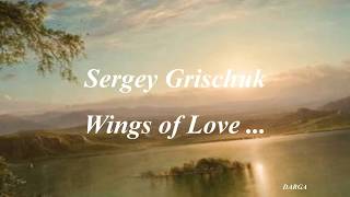 Sergey Grischuk -  Wings of Love