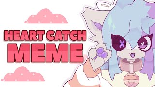 HEART CATCH // ANIMATION MEME | COLLAB