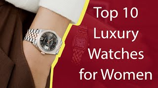 Top 10 Luxury Watches for Women