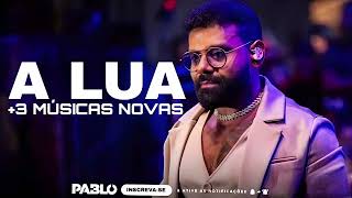 PABLO - 3 MÚSICA NOVA (A LUA) - PEGA AS TUAS COISAS E VEM MORAR NA MINHA VIDA- REPERTÓRIO ATUALIZADO