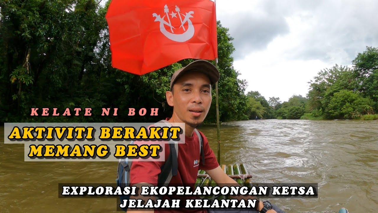 BERAKIT DI SUNGAI PERGAU KE GUNUNG RENG HIKING MALAYSIA.