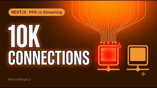 Next.js PPR vs Streaming: Streaming held 10,000 open connections
