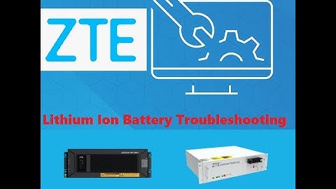ZTE Lithium Ion Batteries Troubleshooting | Li-Ion | FB50 | FB100 | Telecom Field Operations
