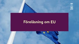 EU-föreläsning med Europa Direkt Lund