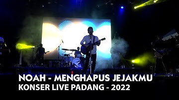 Noah - Menghapus Jejakmu || Konse Live Padang 2022