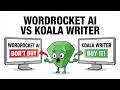 🤑 WordRocket AI vs Koala Writer: Save $439/Year [LTD Deal]