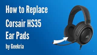 How to Replace Corsair HS35 Headphones Ear Pads / Cushions | Geekria