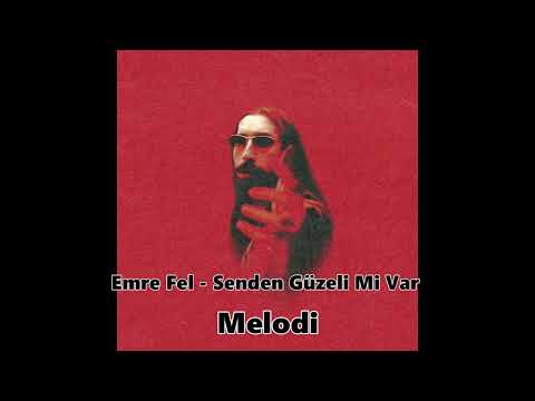 Emre Fel   Senden Güzeli Mi Var Melodi [HD Ses Kalitesi]