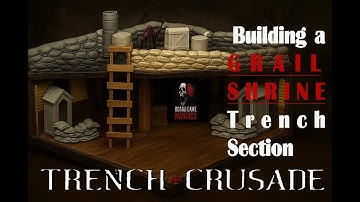 Trench Crusade Terrain Build: EPIC Grail Shrine Trench  | Wargaming Tutorial | Board Game Maniacs