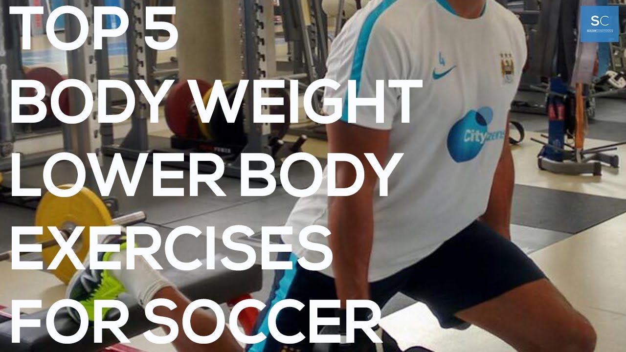 Top 5 Body Weight Lower Body Exercises For Soccer/Football YouTube
