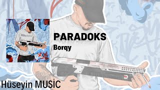 Borqy PARADOKS REMİX|Hüseyin MUSİC Resimi