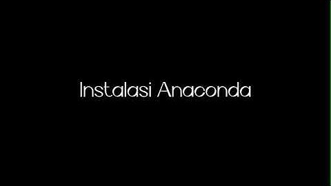 Instalasi Anaconda dan beberapa Pemrograman python yang simple