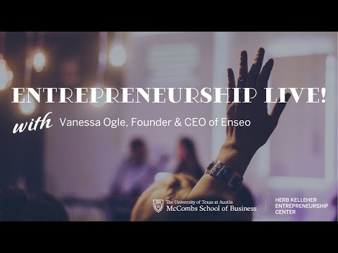 Entrepreneurship Live! with Vanessa Ogle, Founder & CEO of Enseo Holdings