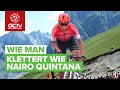Wie man klettert wie Nairo Quintana  | Tipps, um Anstiege wie ein echter Bergfahrer zu meistern