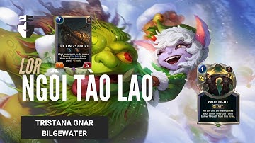 [GAMEPLAY] Bộ Bài Teemo Tristana Gnar Bilgewater Siêu Mạnh | Đánh Bại Meta Tràn Sân | Ngôi Tào Lao
